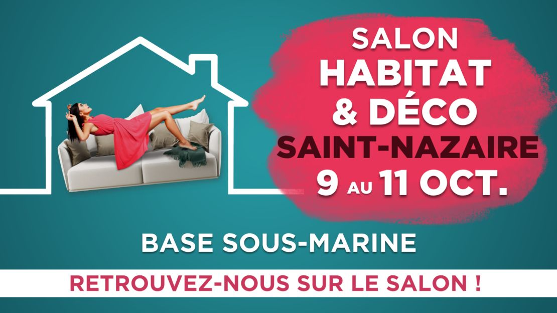 Venez nous voir au Salon habitat & Déco de Saint-Nazaire